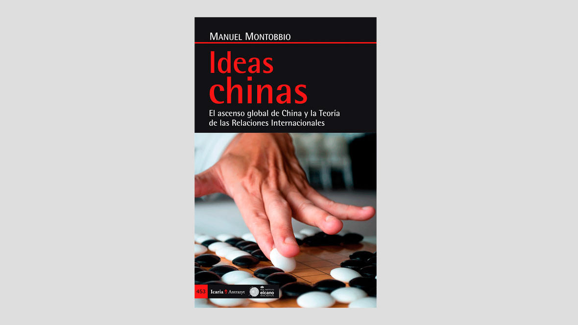 Ideas chinas. El ascenso global de China y la Teoría de las Relaciones internacionales