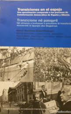 El nacimiento del águila. El proceso de transición democrática y transformación socioeconómica en Albania: una aproximación comparada en el espejo de España